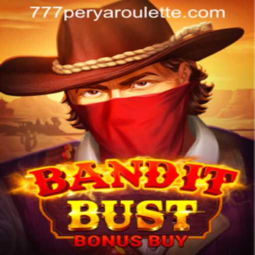 Exploring the Thrills of BanditBustBonusBuy in 777PERYA ROULETTE