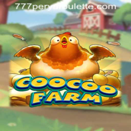 Exploring the Engaging World of CooCooFarm and 777PERYA ROULETTE