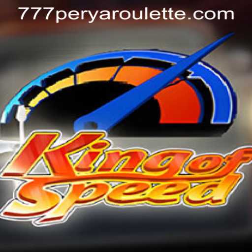 Unveiling the Thrill of 'KingofSpeed' and '777PERYA ROULETTE'