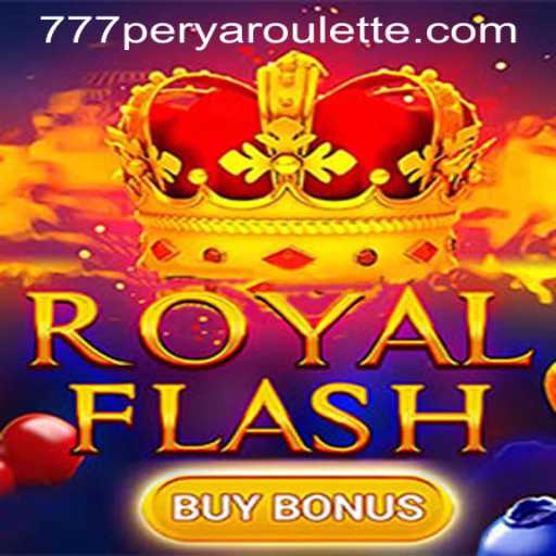 Exploring RoyalFlashBuyBonus and 777PERYA ROULETTE