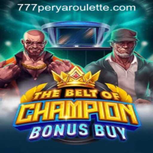 TheBeltOfChampionBonusBuy: An In-Depth Look into the Exciting World of 777PERYA ROULETTE